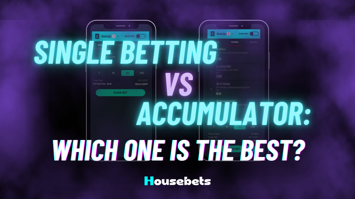 Single Betting or Accumulator Betting: Which one is the best?