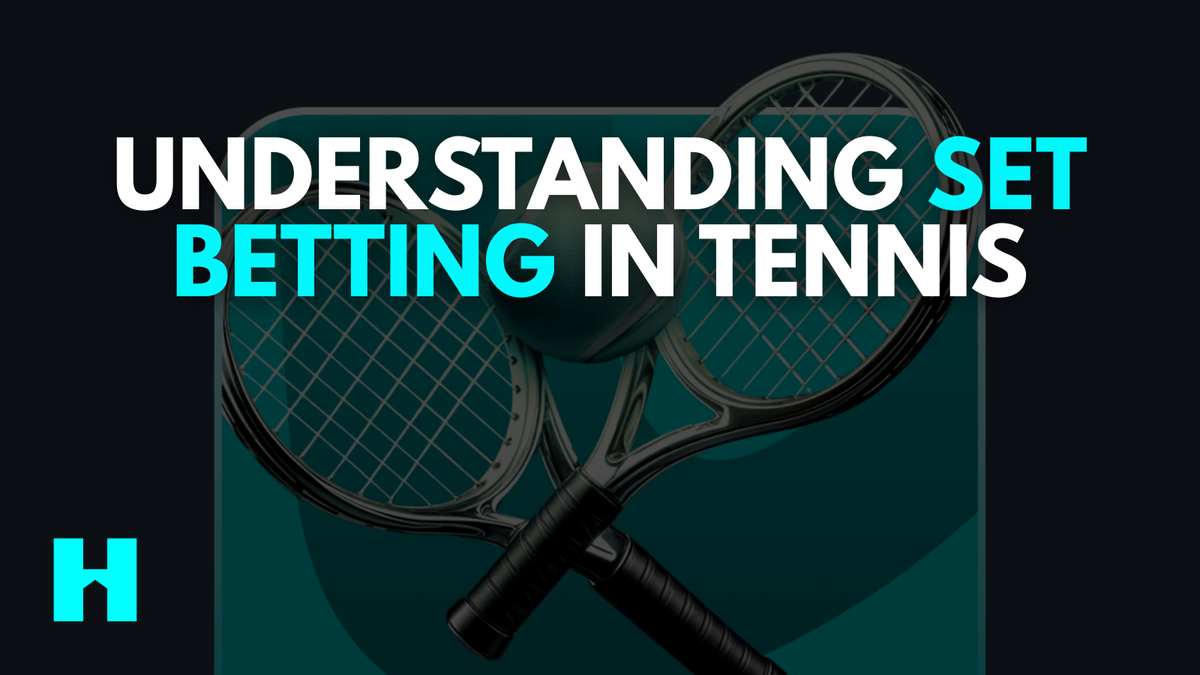 Understanding Set Betting in Tennis