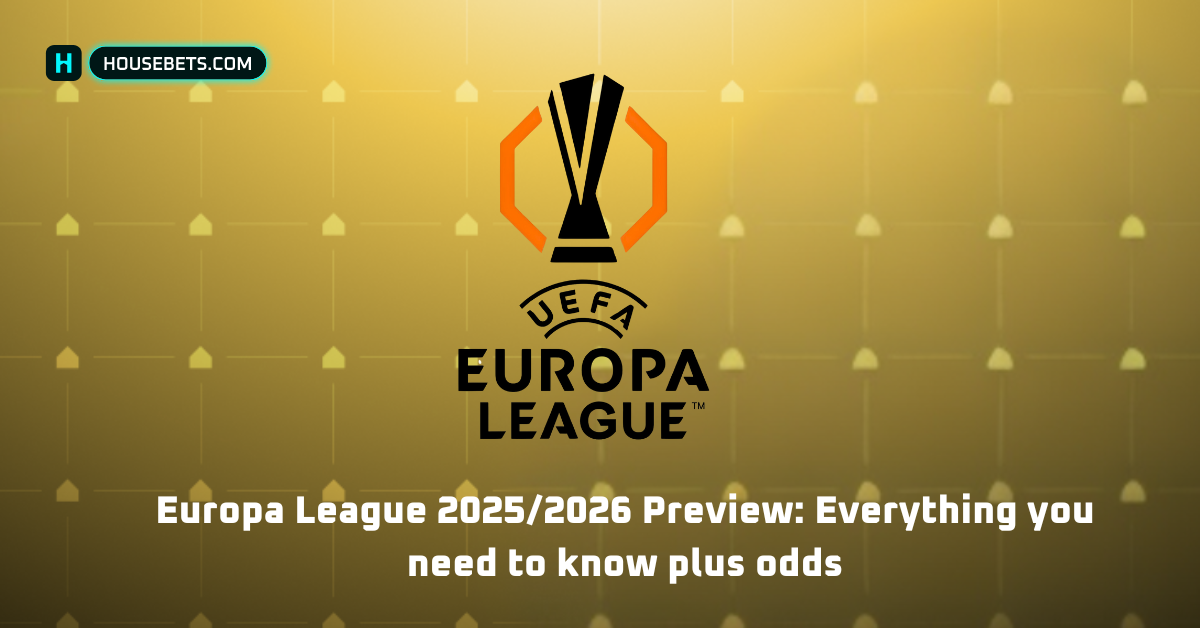 Europa League 2025/2026 Preview: Everything you need to know plus odds