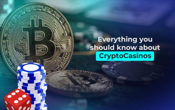 Everything you should know about CryptoCasinos