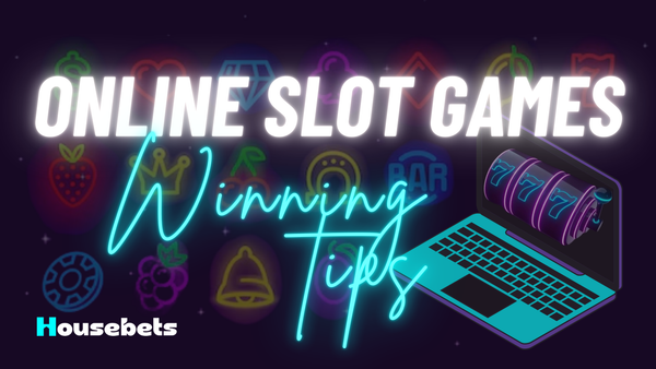 Online Slot Games Winning Tips