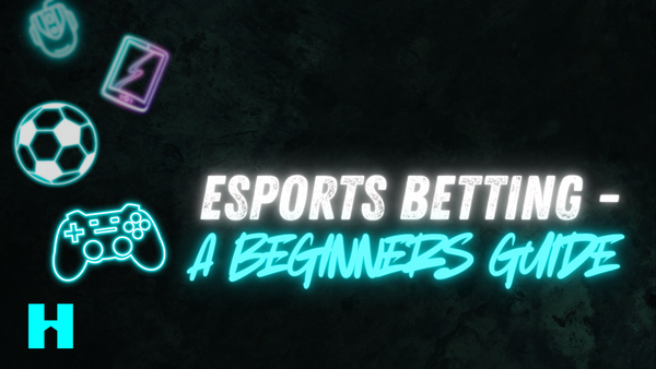 Esports betting - a beginner's guide